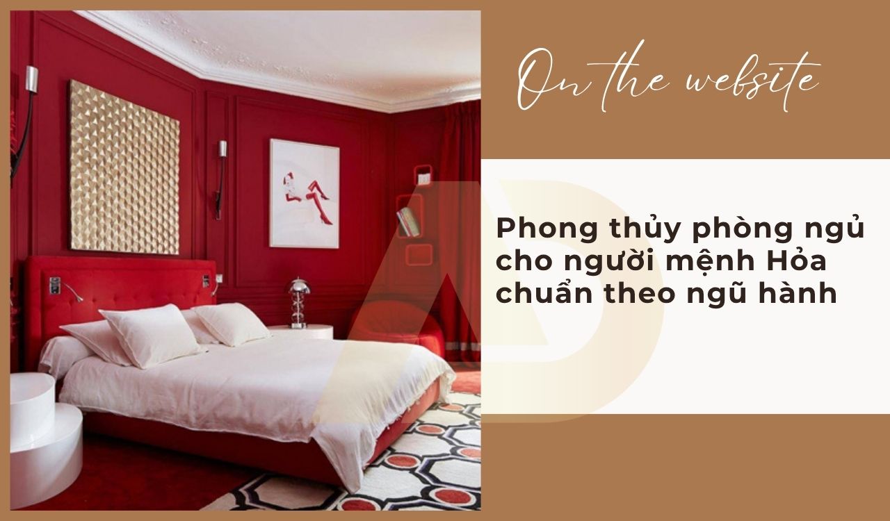 Phong thủy phòng ngủ cho người mệnh Hỏa chuẩn theo ngũ hành