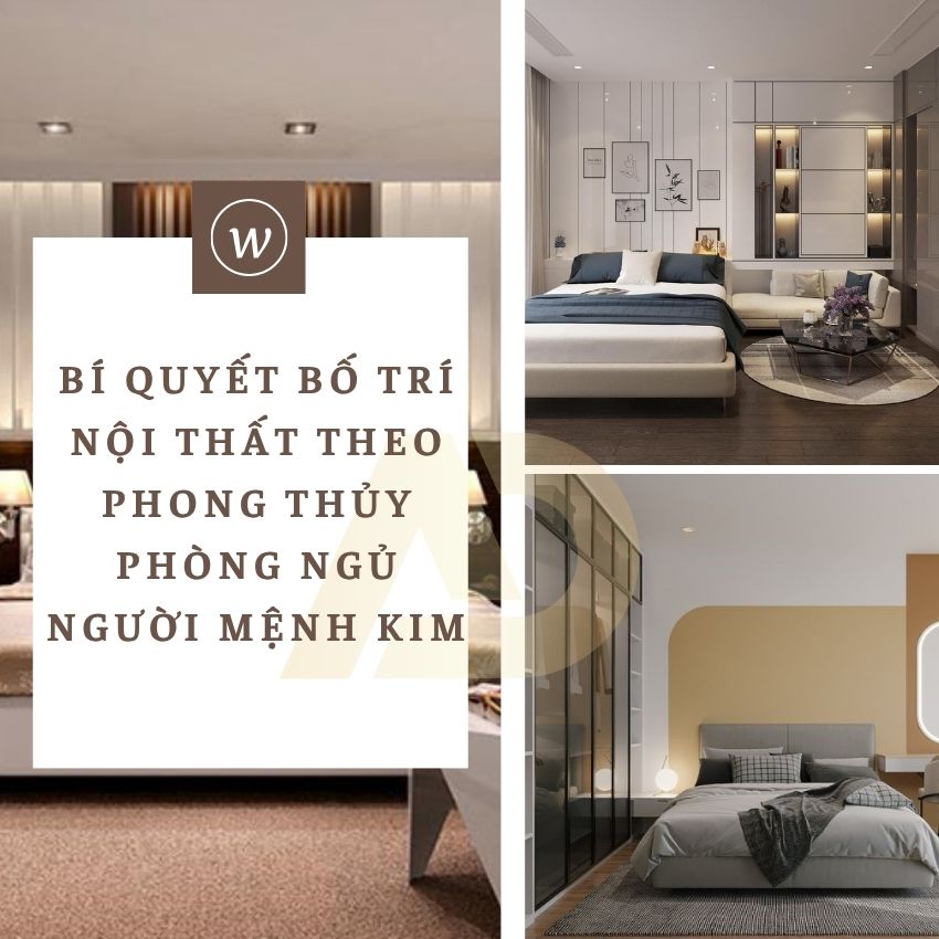 Bí quyết bố trí nội thất theo phong thủy phòng ngủ người mệnh Kim