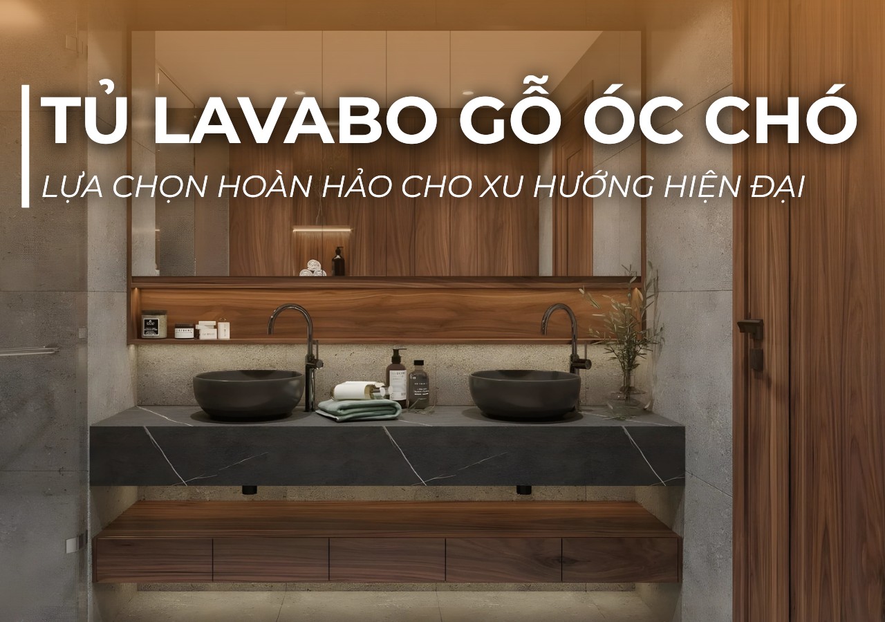 TỦ LAVABO GỖ ÓC CHÓ - SỰ LỰA CHỌN HOÀN HẢO