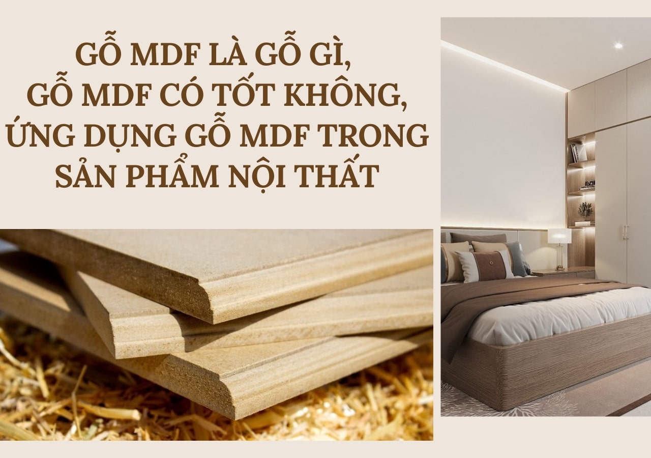 Gỗ MDF là gỗ gì, gỗ MDF có tốt không, ứng dụng gỗ MDF trong sản phẩm nội thất.