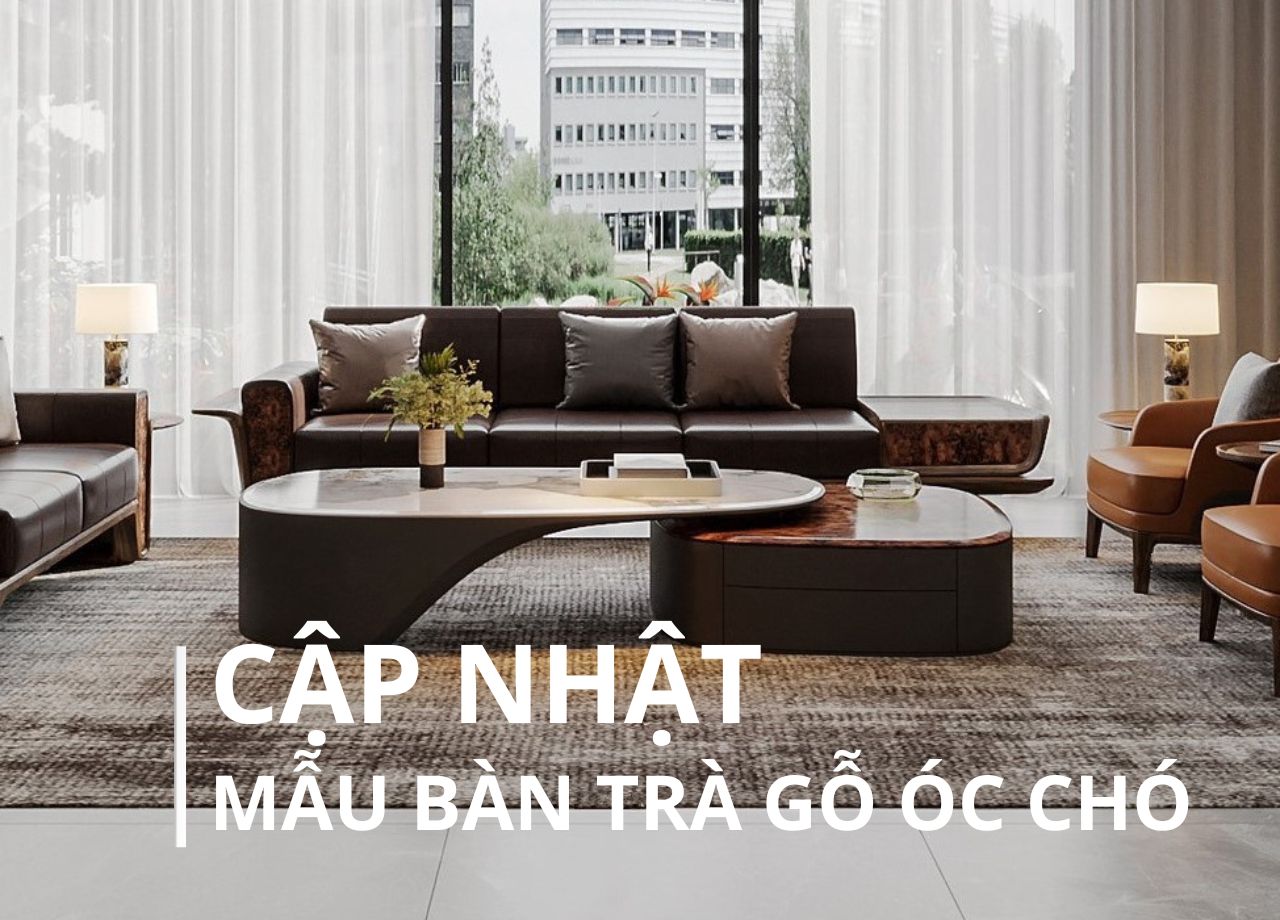 [CẬP NHẬT] MẪU BÀN TRÀ GỖ ÓC CHÓ MỚI NHẤT