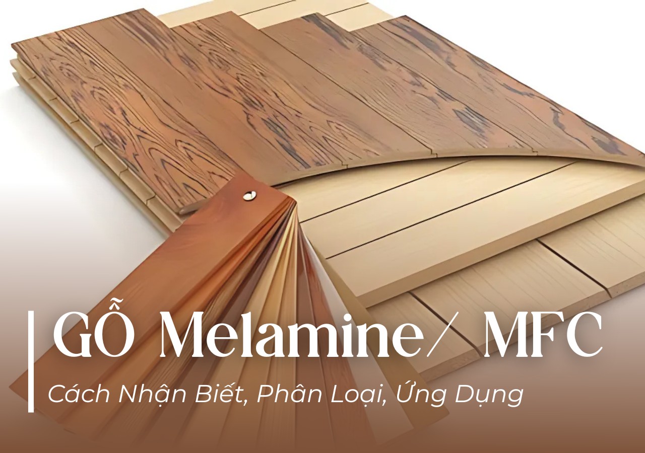 Melamine là gì? Gỗ melamine và các loại gỗ MFC có tốt không? có ứng dụng như thế nào?