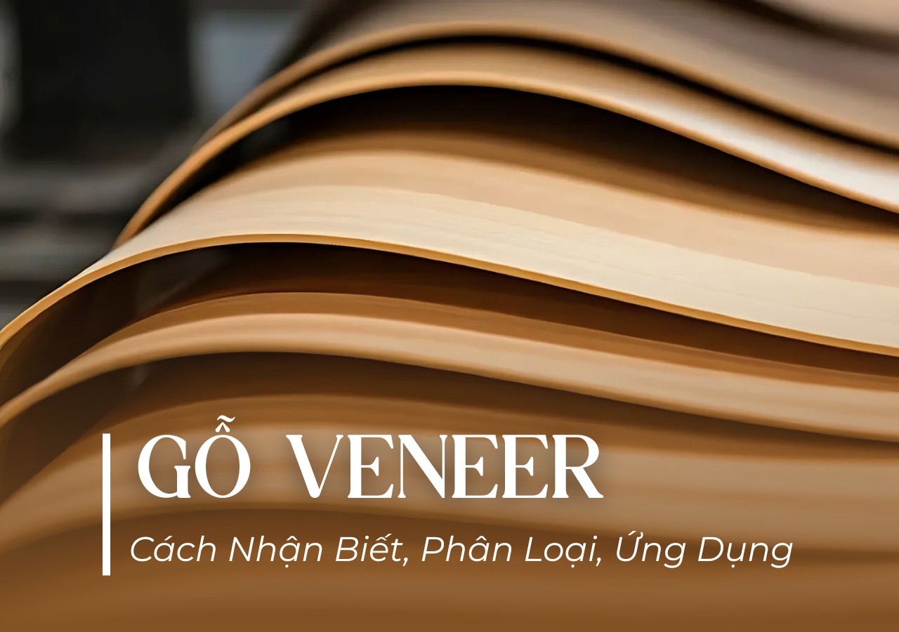 Gỗ veneer là gỗ gì, có tốt không, thường được dùng để làm gì?